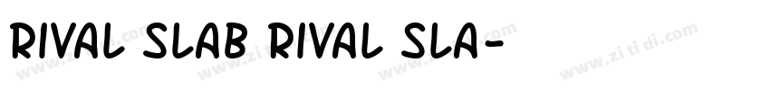 Rival Slab Rival Sla字体转换